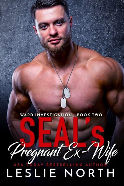 SEAL's Pregnant Ex-Wife (Ward Investigation, #2) (eBook, ePUB) SEAL's Pregnant Ex-Wife (Ward Investigation, #2) (eBook, ePUB)