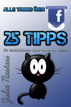 Alle Tricks über Facebook - 25 Tipps für Selbstständige, kleine Firmen und Vereine (eBook, ePUB) - Nastasi, Julia