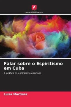 Falar sobre o Espiritismo em Cuba - Martínez, Luisa
