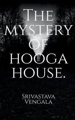 The mystery of hooga house. - Vengala, Srivastava