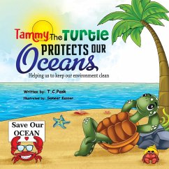 Tammy the Turtle Protects Our Oceans - Pask, T. C.
