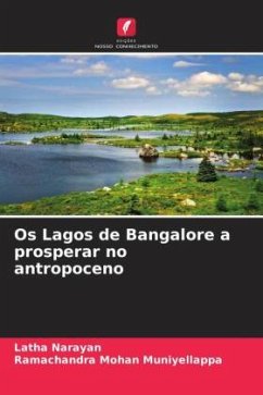 Os Lagos de Bangalore a prosperar no antropoceno - Narayan, Latha;Muniyellappa, Ramachandra Mohan