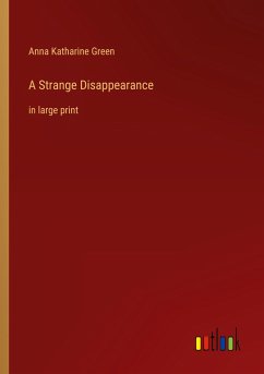 A Strange Disappearance - Green, Anna Katharine