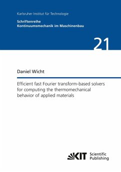 Efficient fast Fourier transform-based solvers for computing the thermomechanical behavior of applied materials - Wicht, Daniel