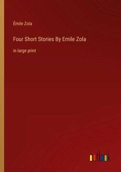 Four Short Stories By Emile Zola