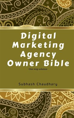 Digital marketing agency owner Bible - Chaudhary, Subhash