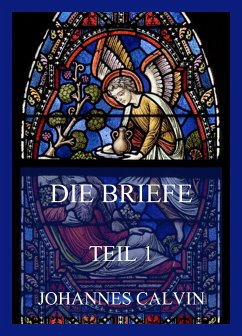 Die Briefe, Teil 1 (eBook, ePUB) - Calvin, Johannes