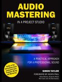 Audio Mastering in a Project Studio: A Practical Approach for a Professional Sound (eBook, ePUB)