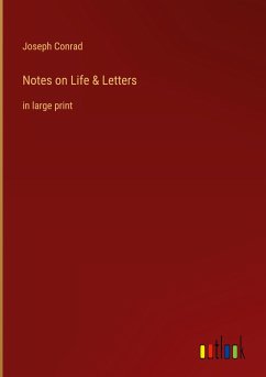 Notes on Life & Letters - Conrad, Joseph