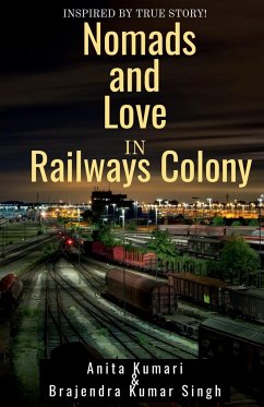 Nomads and Love in Railways Colony - Kumari, Anita