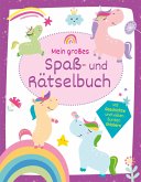 Mein großes Spaß- und Rätselbuch Einhörner & Zauberpferde