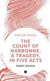 THE COUNT OF NARBONNE; A TRAGEDY, IN FIVE ACTS