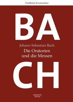 Johann Sebastian Bach. Die Oratorien und die Messen (eBook, PDF) - Krummacher, Friedhelm