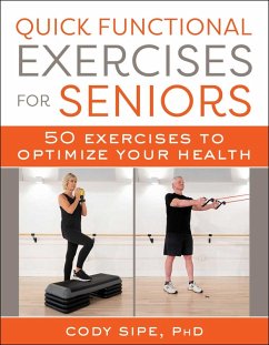 Quick Functional Exercises for Seniors (eBook, ePUB) - Sipe, Cody