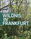 Wildnis in Frankfurt
