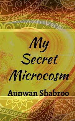 My Secret Microcosm - Shabroo, Aunwan