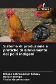 Sistema di produzione e pratiche di allevamento dei polli indigeni