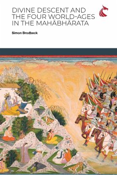 Divine Descent and the Four World-Ages in the Mah¿bh¿rata - or, Why Does the K¿¿¿a Avat¿ra Inaugurate the Worst Yuga? - Brodbeck, Simon