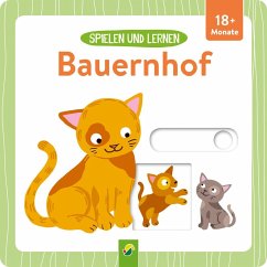 Spielen und Lernen . Bauernhof - Teller, Laura;Schwager & Steinlein Verlag