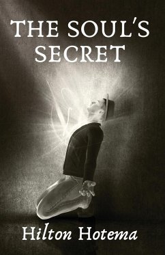 The Soul's Secret - By Hilton Hotema