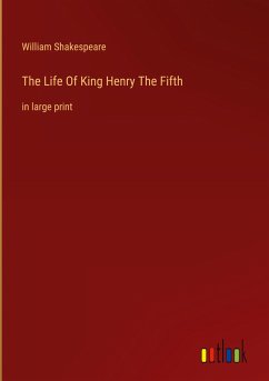 The Life Of King Henry The Fifth - Shakespeare, William