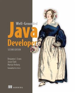 The Well-Grounded Java Developer, Second Edition (eBook, ePUB) - Evans, Benjamin; Verburg, Martijn; Clark, Jason