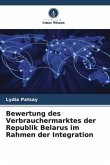 Bewertung des Verbrauchermarktes der Republik Belarus im Rahmen der Integration