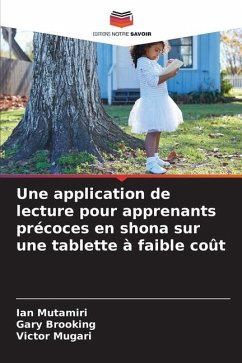 Une application de lecture pour apprenants précoces en shona sur une tablette à faible coût - Mutamiri, Ian;Brooking, Gary;Mugari, Victor