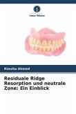 Residuale Ridge Resorption und neutrale Zone: Ein Einblick