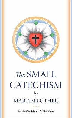 The Small Catechism - Luther, Martin