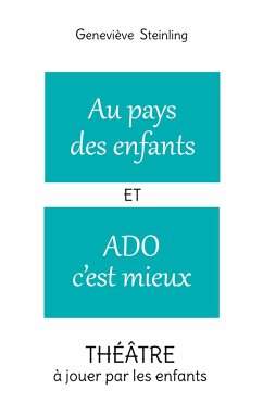 Au pays des enfants ET Ado c'est mieux - Steinling, Geneviève