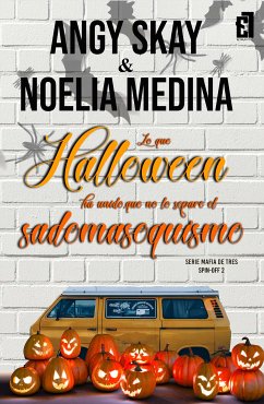 Lo que Halloween ha unido, que no lo separe el sadomasoquismo (eBook, ePUB) - Skay, Angy; Medina, Noelia