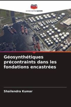 Géosynthétiques précontraints dans les fondations encastrées - Kumar, Shailendra