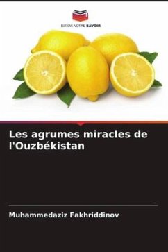 Les agrumes miracles de l'Ouzbékistan - Fakhriddinov, Muhammedaziz