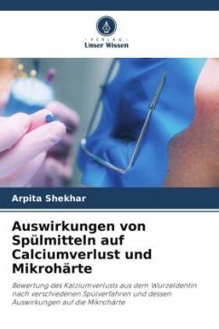 Auswirkungen von Spülmitteln auf Calciumverlust und Mikrohärte - SHEKHAR, ARPITA