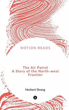 The Air Patrol A Story of the North-west Frontier - Strang, Herbert