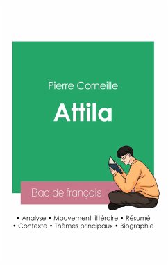 Réussir son Bac de français 2023: Analyse de la pièce Attila de Corneille - Corneille, Pierre