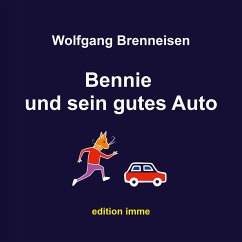 Bennie und sein gutes Auto - Brenneisen, Wolfgang