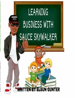 LEARNING BUSINESS WITH SAUCE SKYWALKER - Gunter, Elsun