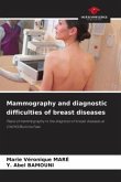 Mammography and diagnostic difficulties of breast diseases