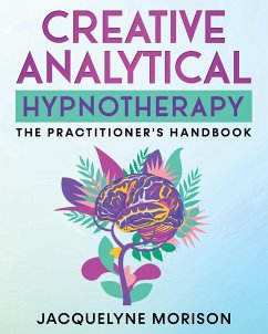 Creative Analytical Hypnotherapy - Morison, Jacquelyne