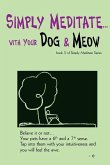 Simply Meditate... with Your Dog & Meow: book 3 of Simply Meditate Series