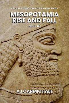 Cover Mesopotamia, Rise and Fall (Ancient Worlds and Civilizations, #1) (eBook, ePUB)