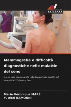 Mammografia e difficoltà diagnostiche nelle malattie del seno - MARÉ, Marie Véronique;BAMOUNI, Y. Abel