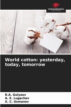 World cotton: yesterday, today, tomorrow - Gulyaev, R.A.;Lugachev, A. E.;Usmanov, X. C.