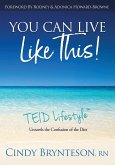 You Can Live Like This! You Can Live Like This!
