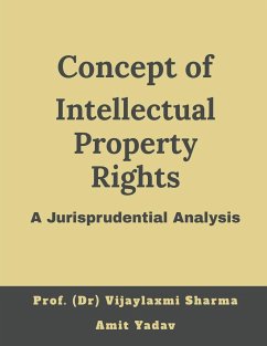 Concept of intellectual property rights, A jurisprudential analysis