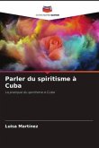 Parler du spiritisme à Cuba