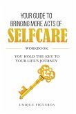 Your Guide to Bringing more Acts of SelfCare Workbook
