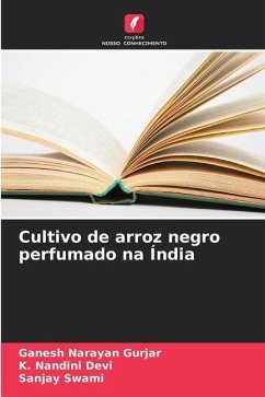 Cultivo de arroz negro perfumado na Índia - Gurjar, Ganesh Narayan;Devi, K. Nandini;Swami, Sanjay